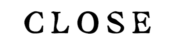 CLOSE